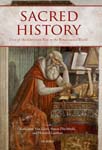 Sacred History: Uses of the Christian Past in the Renaissance World